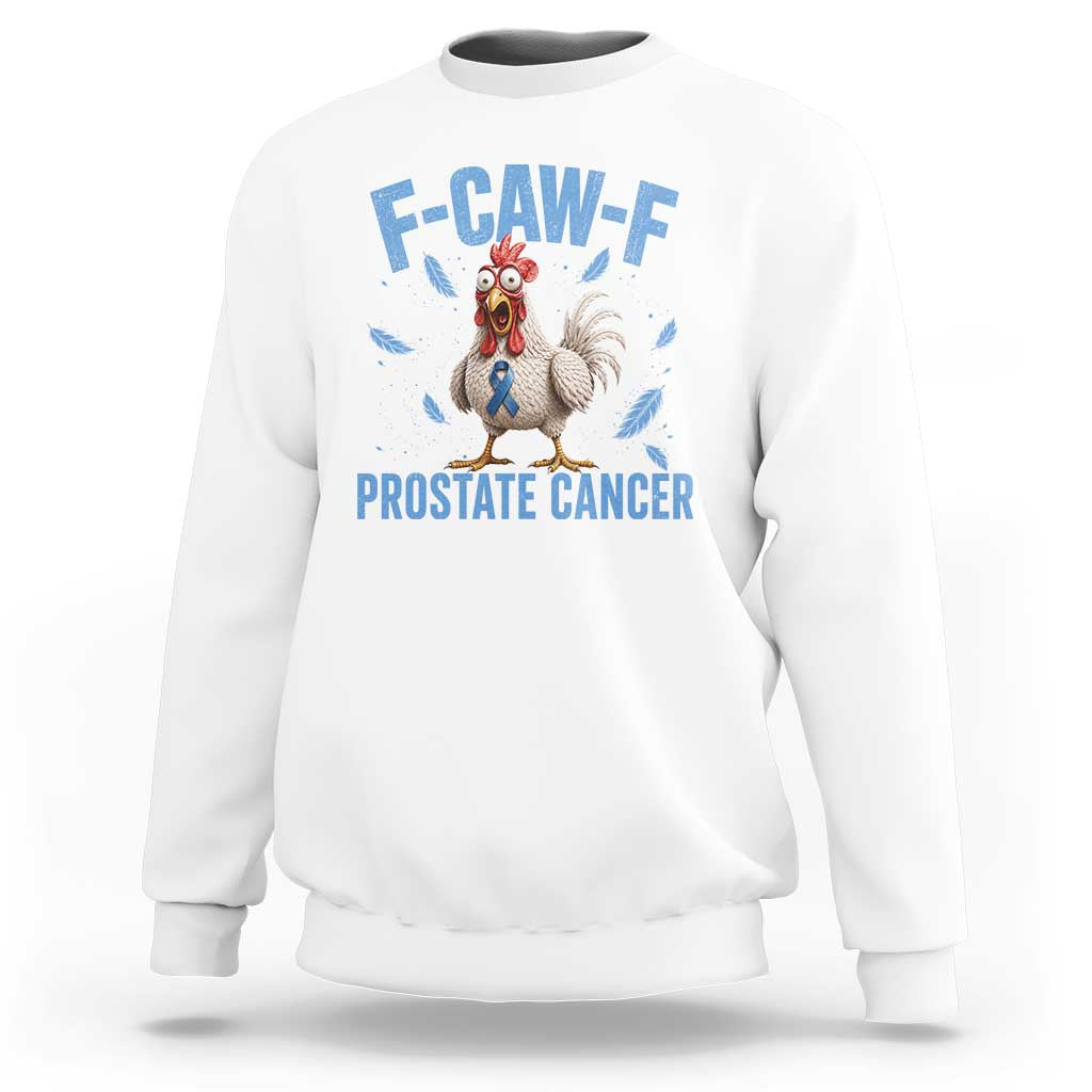 F-Caw-F Prostate Cancer Awareness Chicken Sweatshirt Funny Blue Ribbon Support