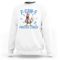 F-Caw-F Prostate Cancer Awareness Chicken Sweatshirt Funny Blue Ribbon Support