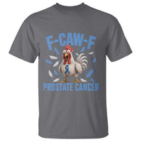 F-Caw-F Prostate Cancer Awareness Chicken T Shirt Funny Blue Ribbon Support