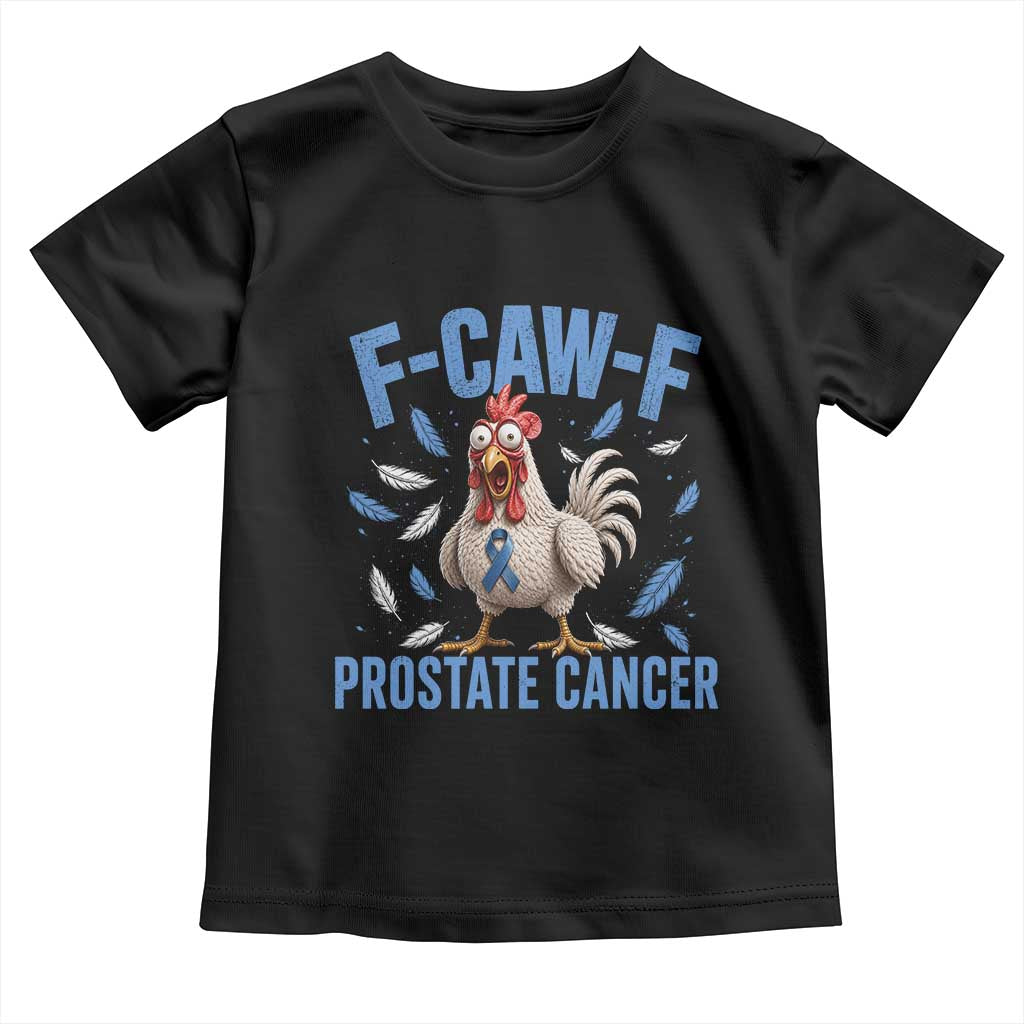 F-Caw-F Prostate Cancer Awareness Chicken Toddler T Shirt Funny Blue Ribbon Support