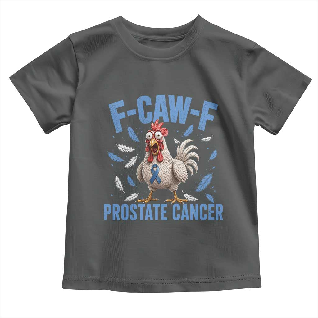 F-Caw-F Prostate Cancer Awareness Chicken Toddler T Shirt Funny Blue Ribbon Support
