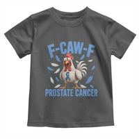 F-Caw-F Prostate Cancer Awareness Chicken Toddler T Shirt Funny Blue Ribbon Support