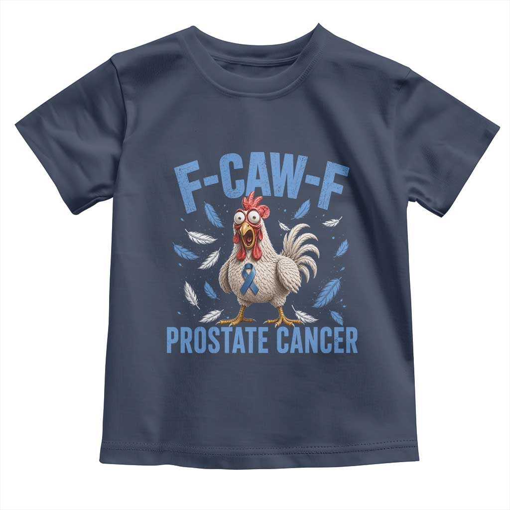 F-Caw-F Prostate Cancer Awareness Chicken Toddler T Shirt Funny Blue Ribbon Support