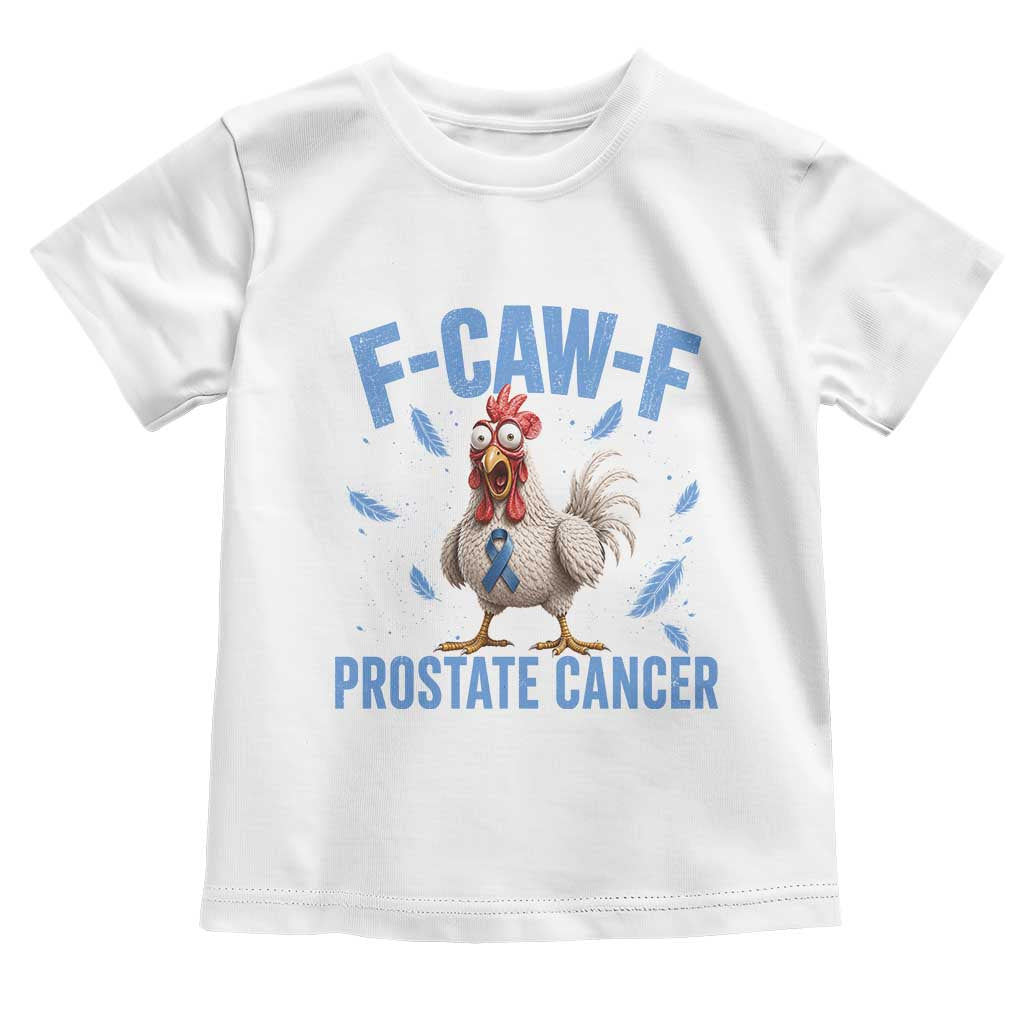 F-Caw-F Prostate Cancer Awareness Chicken Toddler T Shirt Funny Blue Ribbon Support