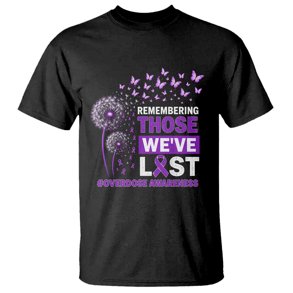 Overdose Awareness T Shirt Remembering Those We Have Lost Dandelion Purple Ribbon Memorial