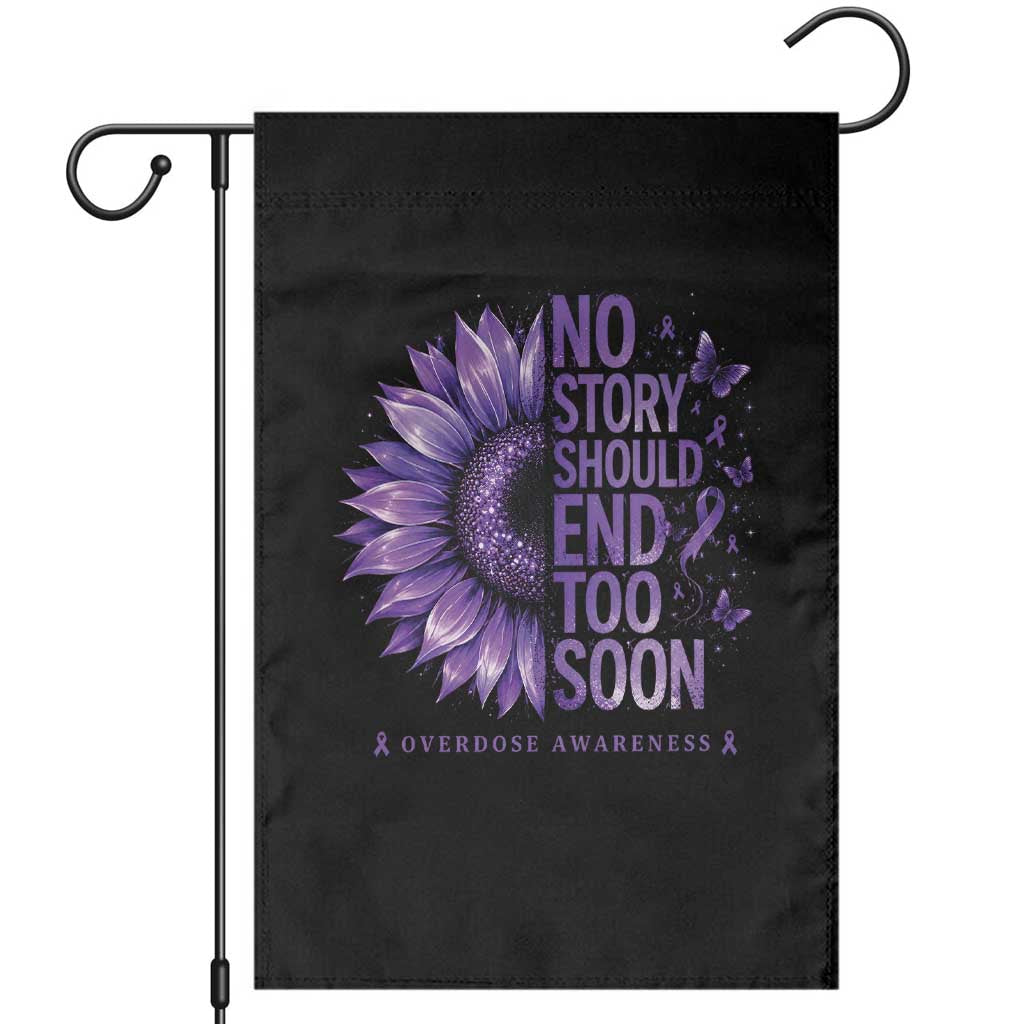 No Story Should End Too Soon Purple Sunflower Overdose Awareness Garden Flag