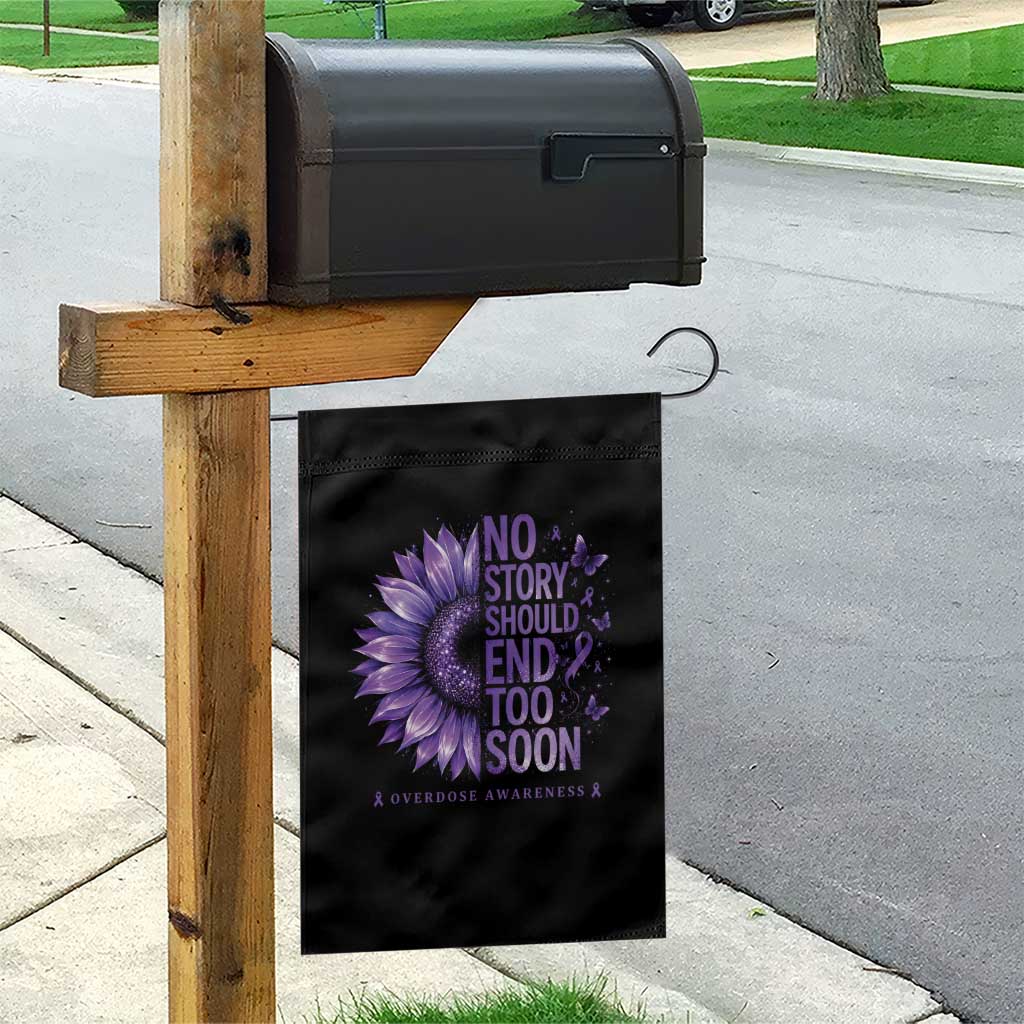 No Story Should End Too Soon Purple Sunflower Overdose Awareness Garden Flag