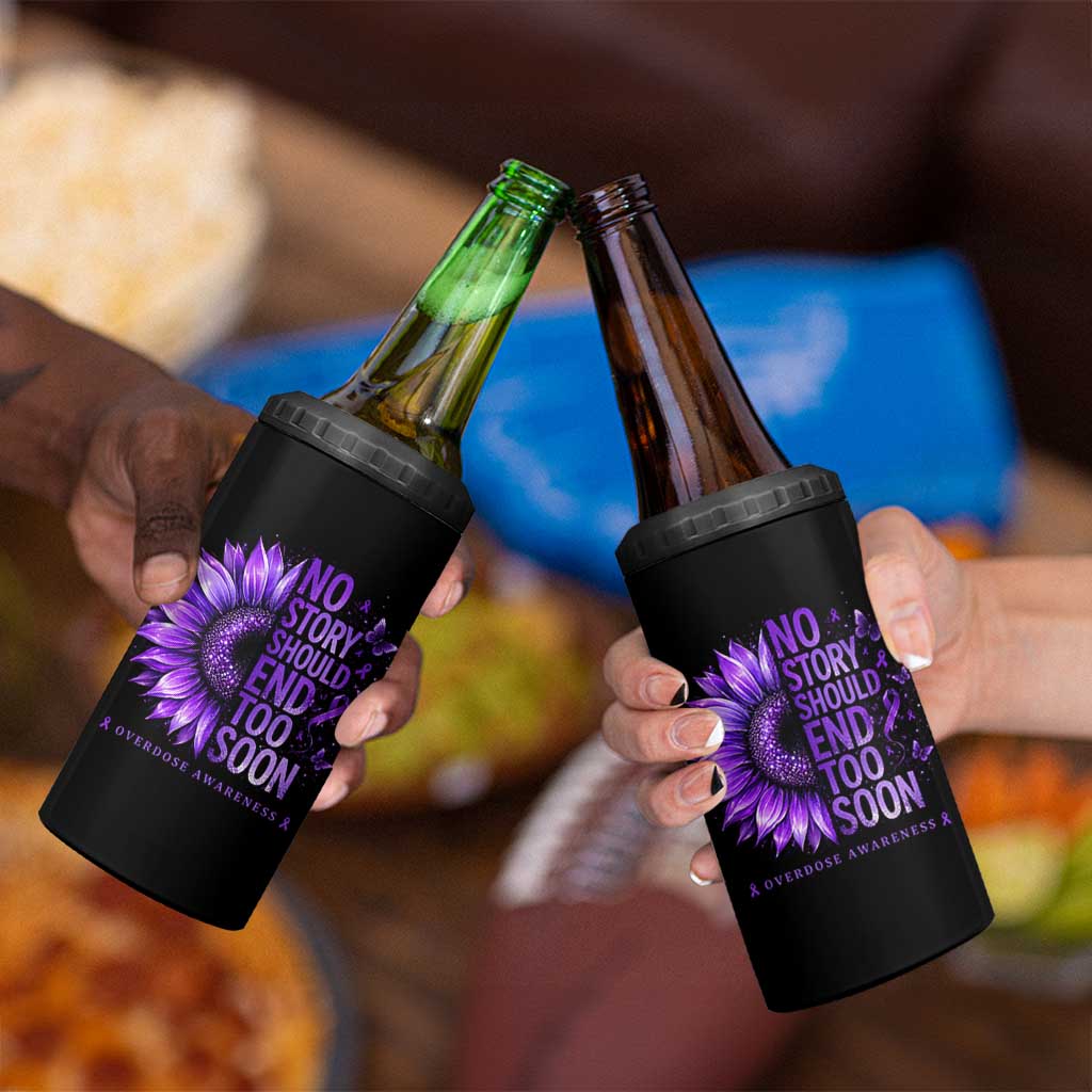 No Story Should End Too Soon Purple Sunflower Overdose Awareness 4 in 1 Can Cooler Tumbler