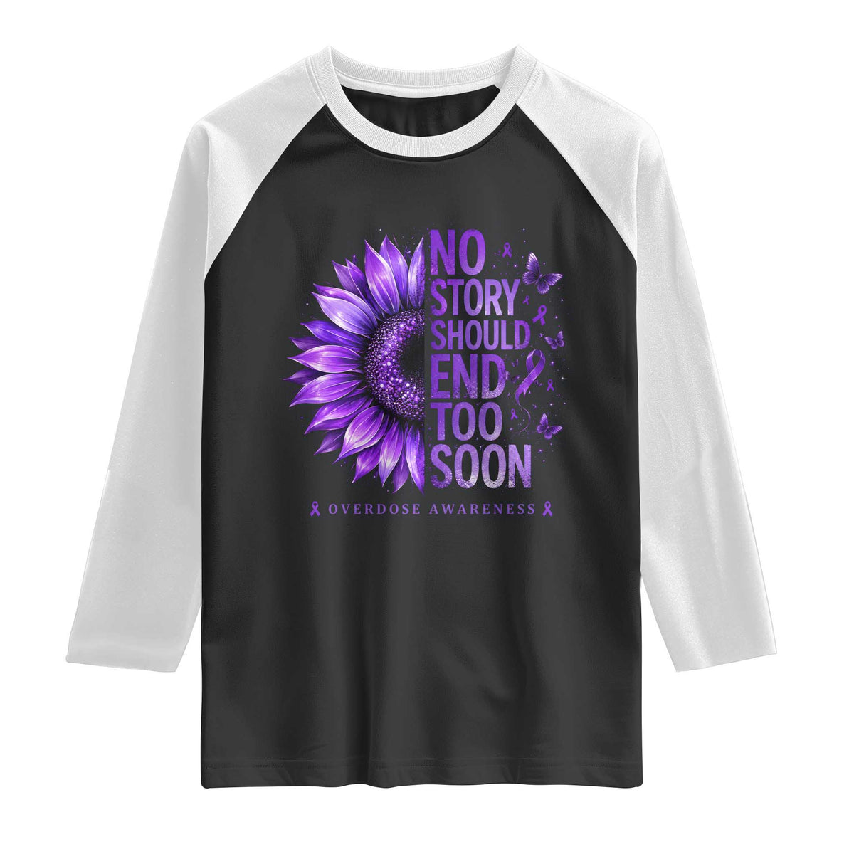 No Story Should End Too Soon Purple Sunflower Overdose Awareness Raglan Shirt