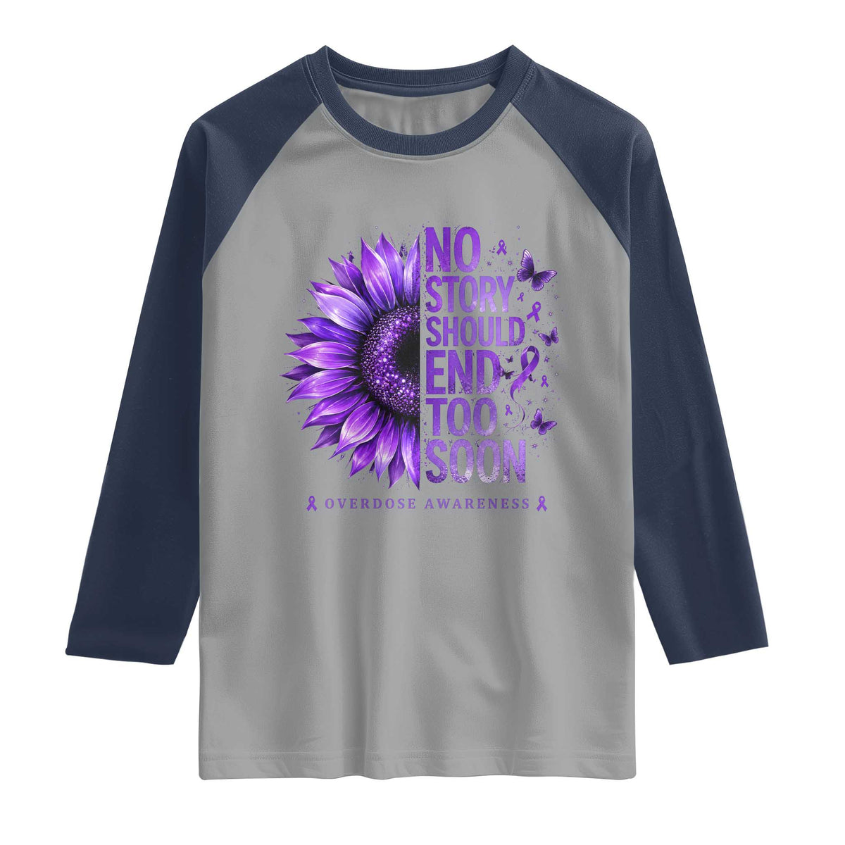 No Story Should End Too Soon Purple Sunflower Overdose Awareness Raglan Shirt