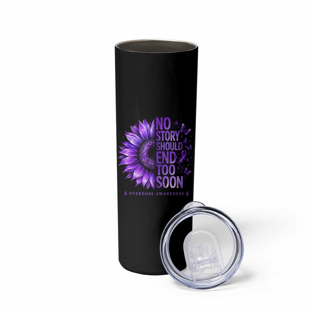 No Story Should End Too Soon Purple Sunflower Overdose Awareness Skinny Tumbler