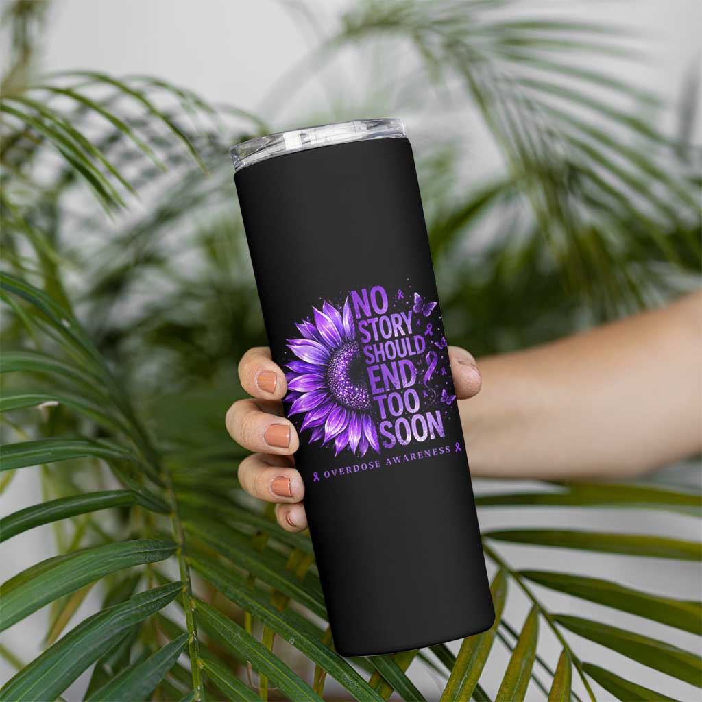 No Story Should End Too Soon Purple Sunflower Overdose Awareness Skinny Tumbler