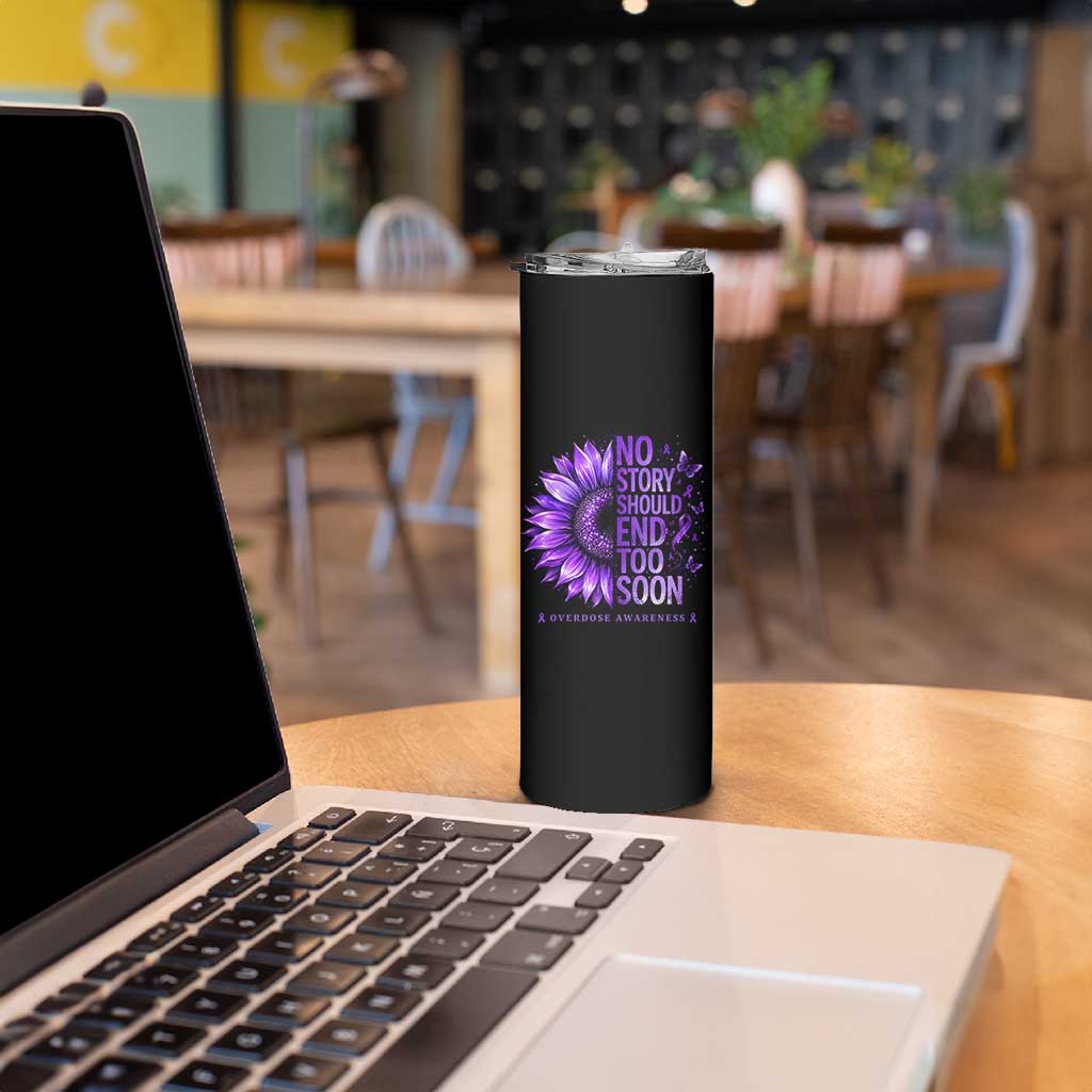 No Story Should End Too Soon Purple Sunflower Overdose Awareness Skinny Tumbler
