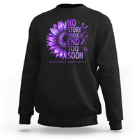 No Story Should End Too Soon Purple Sunflower Overdose Awareness Sweatshirt