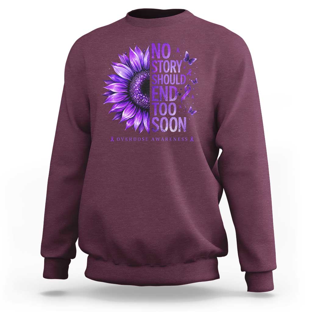 No Story Should End Too Soon Purple Sunflower Overdose Awareness Sweatshirt