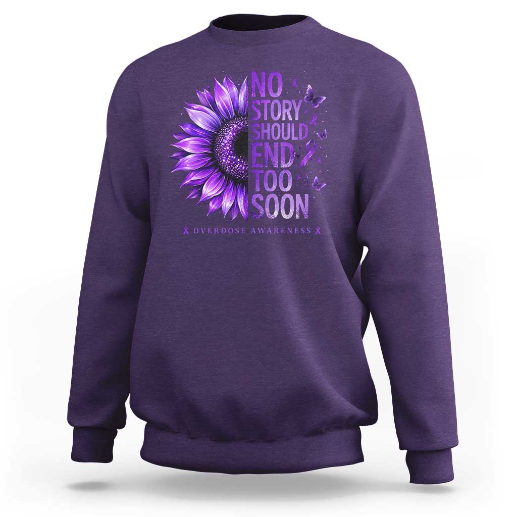 No Story Should End Too Soon Purple Sunflower Overdose Awareness Sweatshirt