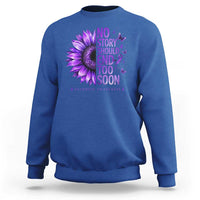 No Story Should End Too Soon Purple Sunflower Overdose Awareness Sweatshirt