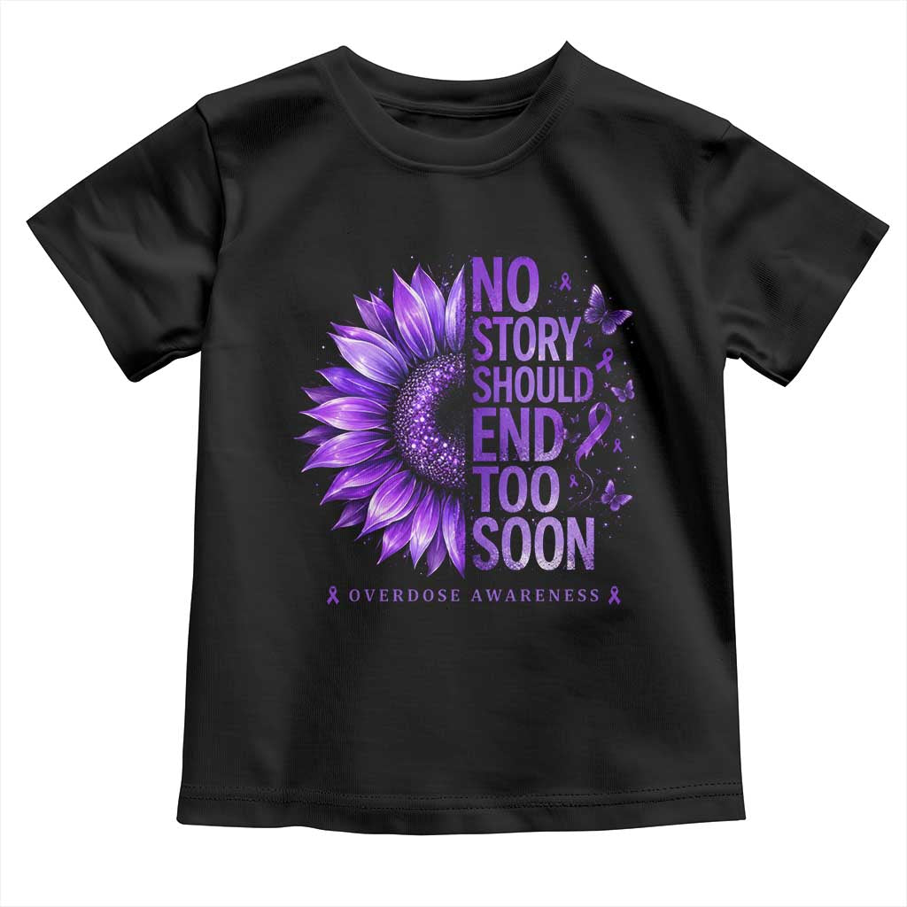 No Story Should End Too Soon Purple Sunflower Overdose Awareness Toddler T Shirt