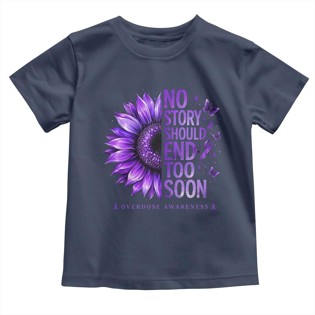 No Story Should End Too Soon Purple Sunflower Overdose Awareness Toddler T Shirt