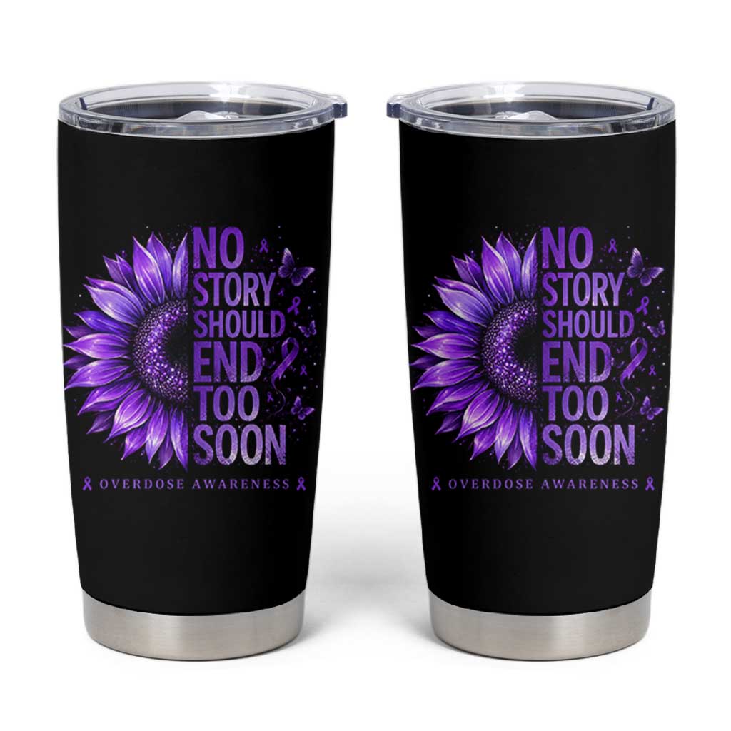 No Story Should End Too Soon Purple Sunflower Overdose Awareness Tumbler Cup