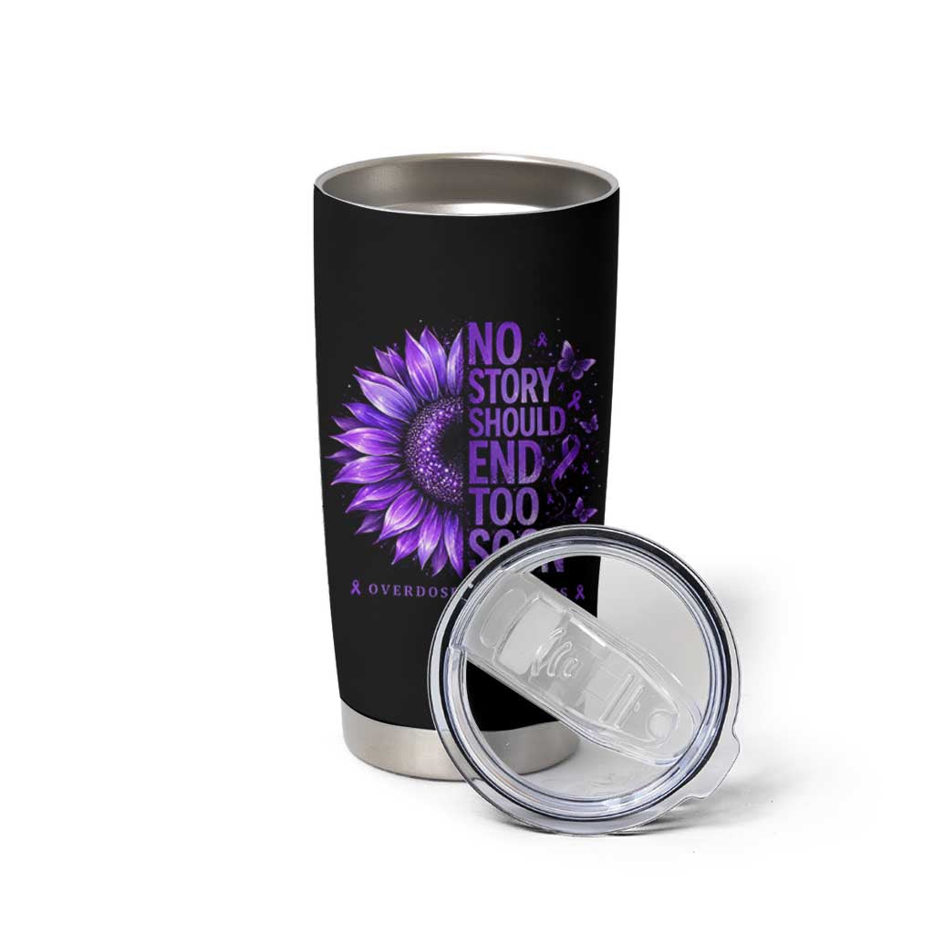 No Story Should End Too Soon Purple Sunflower Overdose Awareness Tumbler Cup