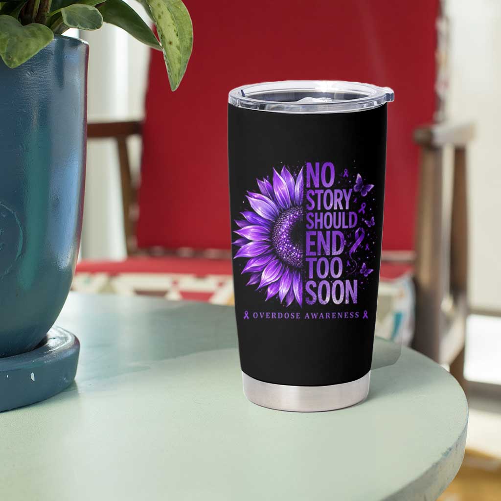 No Story Should End Too Soon Purple Sunflower Overdose Awareness Tumbler Cup
