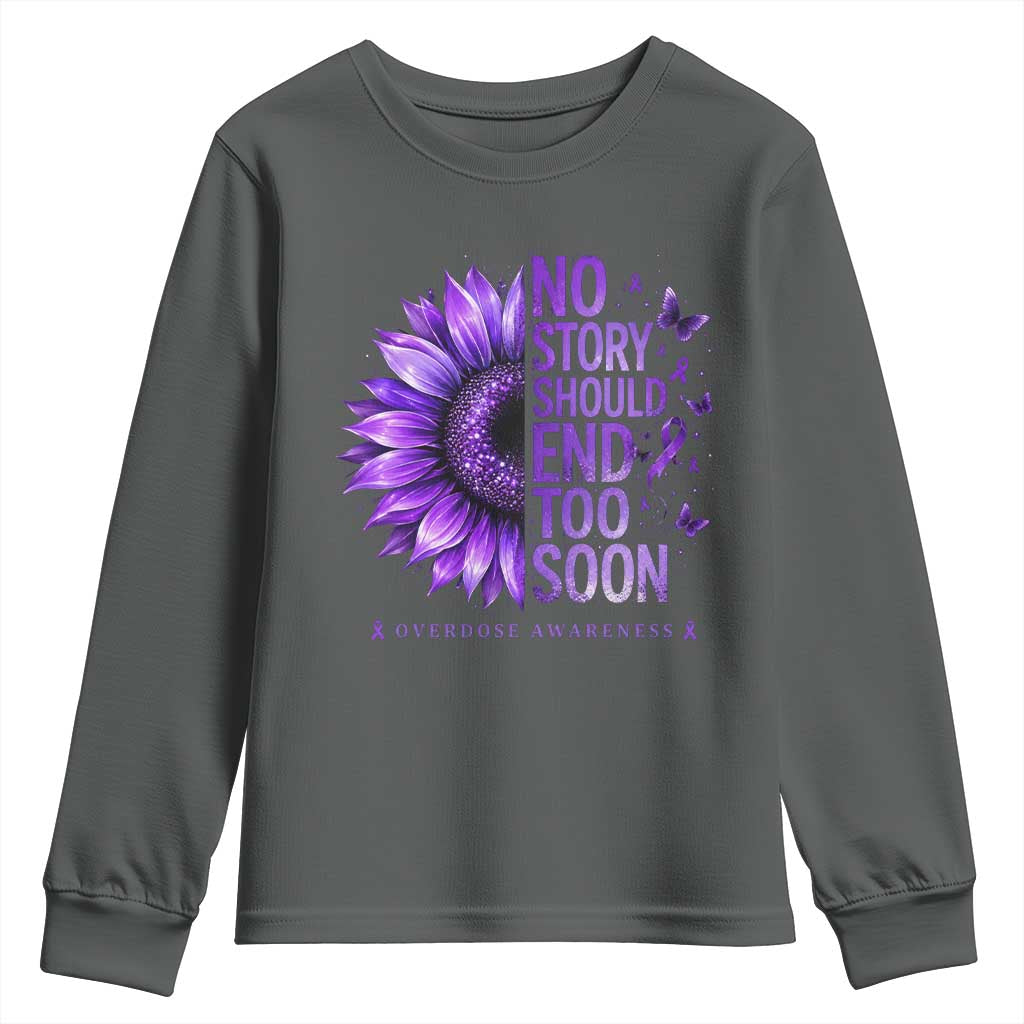 No Story Should End Too Soon Purple Sunflower Overdose Awareness Youth Sweatshirt