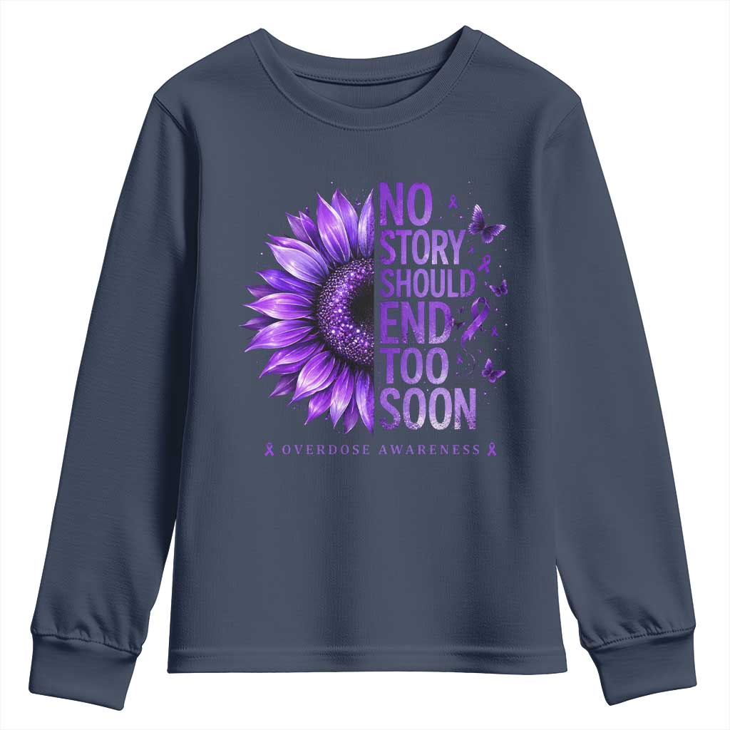 No Story Should End Too Soon Purple Sunflower Overdose Awareness Youth Sweatshirt