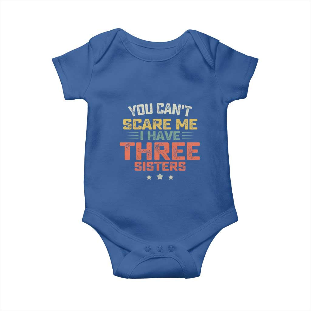 You Cant Scare Me I Have Three Sisters Baby Onesie Funny Sibling Retro Graphic