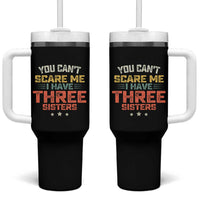 You Cant Scare Me I Have Three Sisters Tumbler With Handle Funny Sibling Retro Graphic