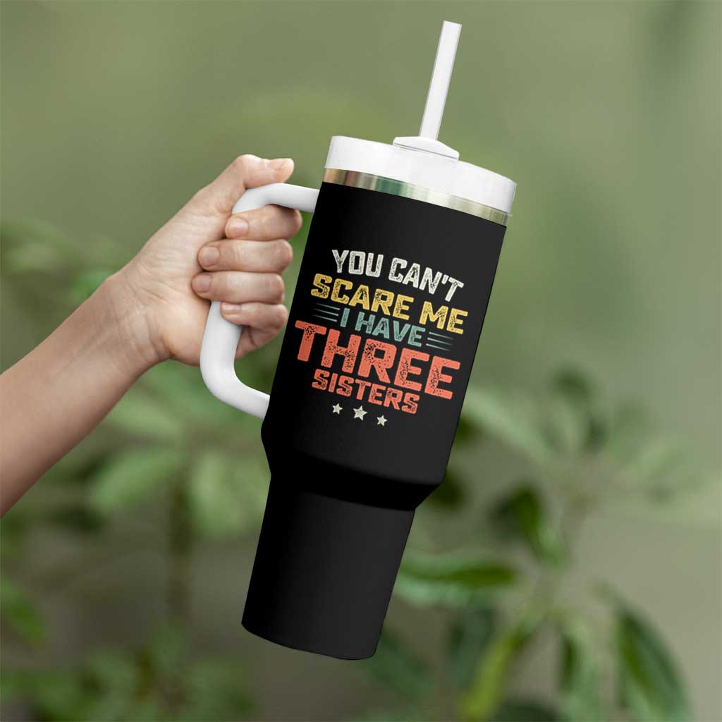 You Cant Scare Me I Have Three Sisters Tumbler With Handle Funny Sibling Retro Graphic