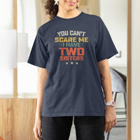 You Cant Scare Me I Have Two Sisters T Shirt For Women Funny Sibling Retro Graphic