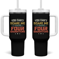 You Cant Scare Me I Have Four Daughters Tumbler With Handle Funny Dad Mom Retro Graphic