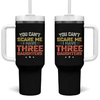 You Cant Scare Me I Have Three Daughters Tumbler With Handle Funny Dad Mom Retro Graphic