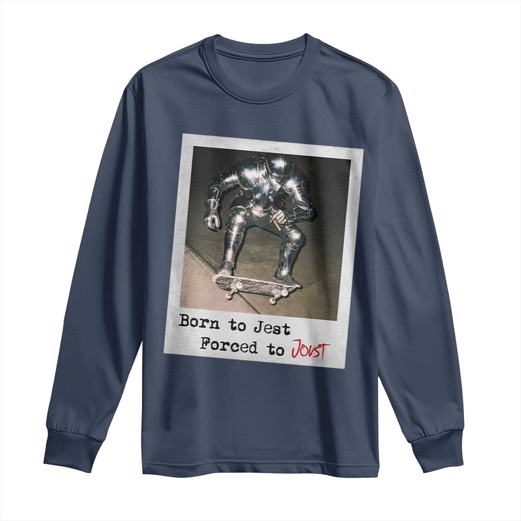 Knights Meme Long Sleeve Shirt Born to Jest Forced to Joust - Wonder Print Shop
