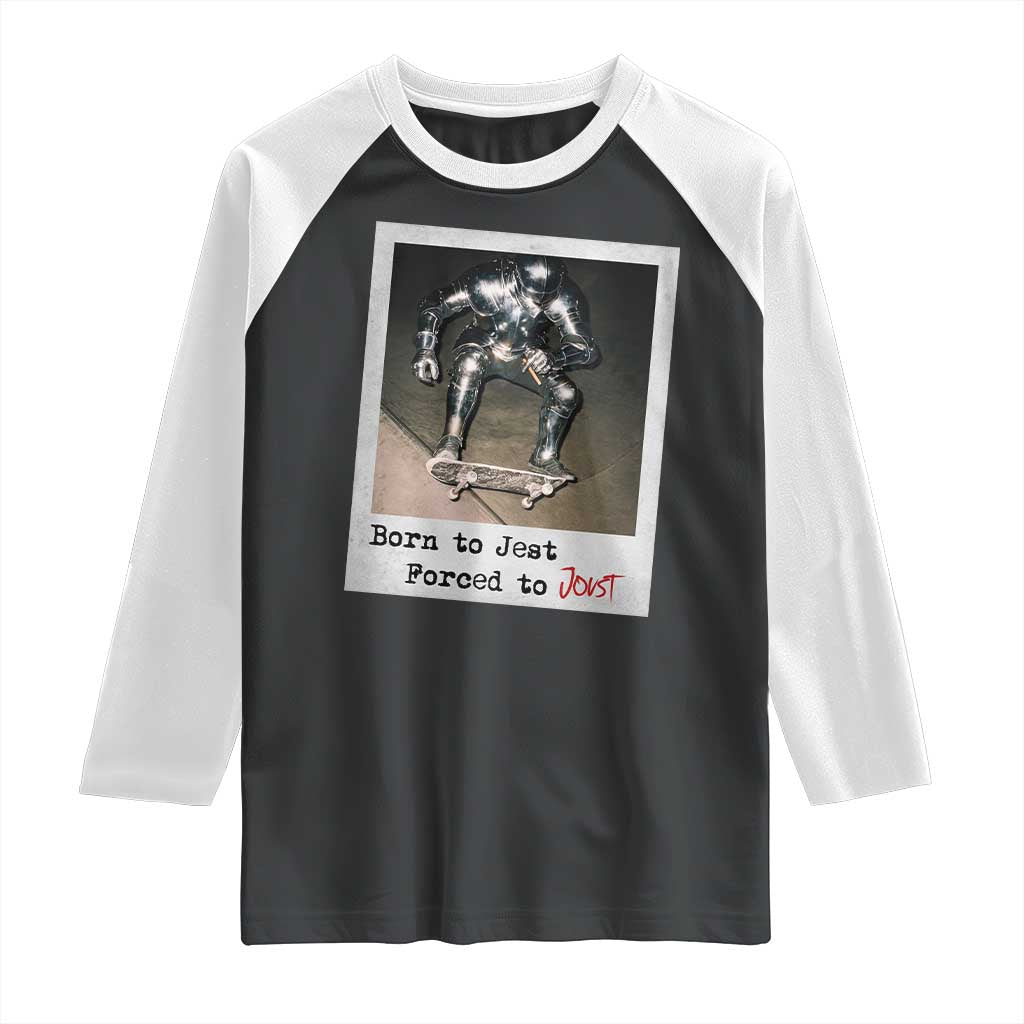 Knights Meme Raglan Shirt Born to Jest Forced to Joust - Wonder Print Shop