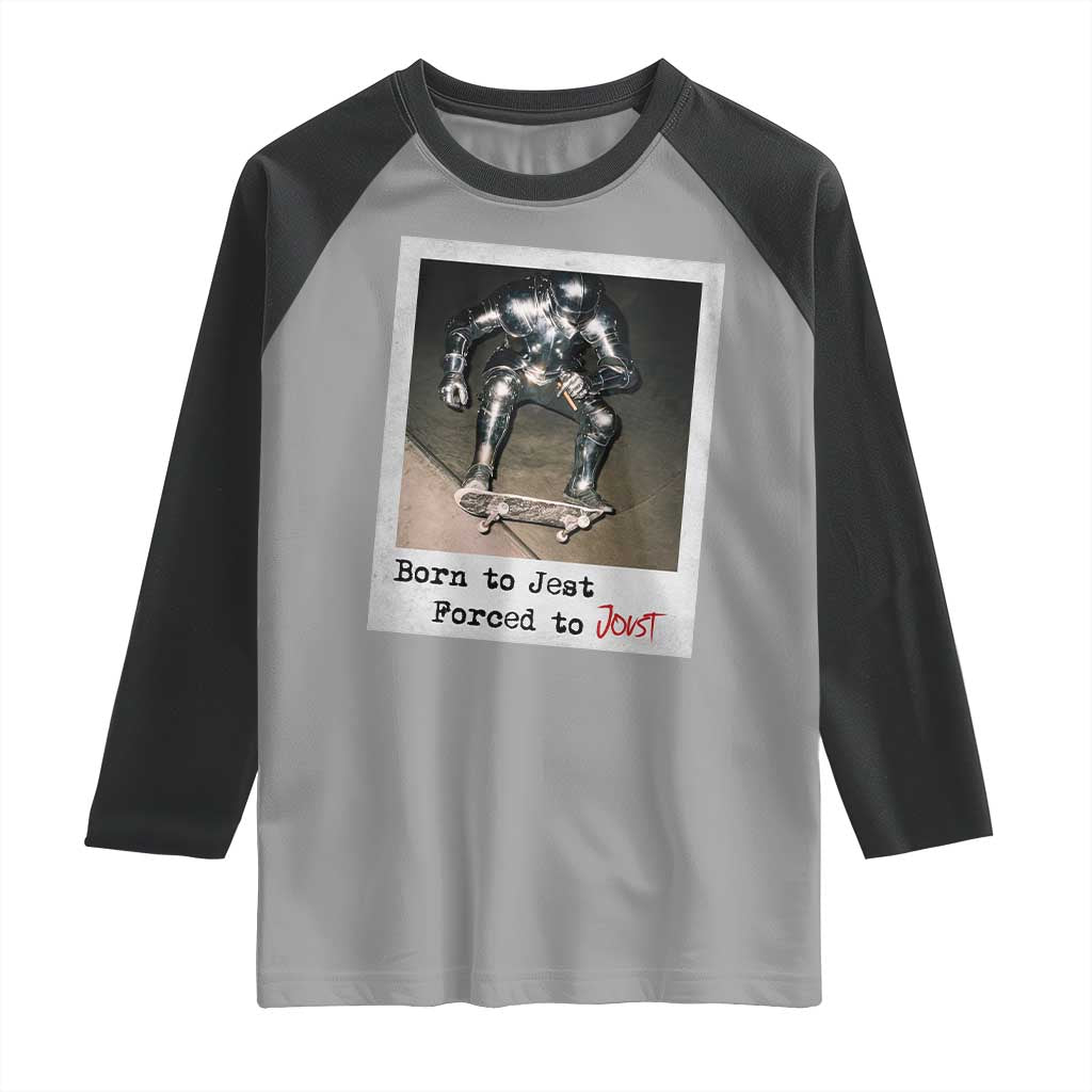 Knights Meme Raglan Shirt Born to Jest Forced to Joust - Wonder Print Shop