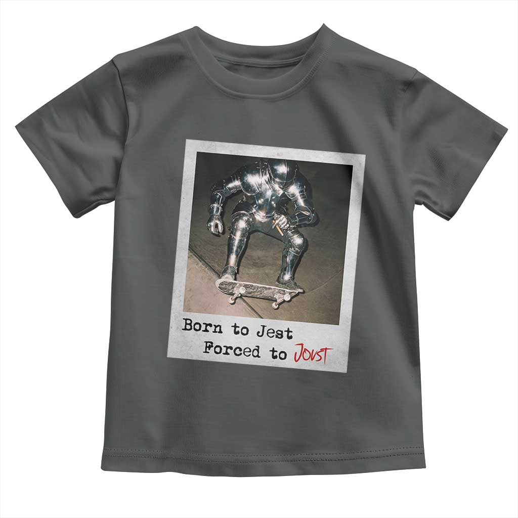 Knights Meme Toddler T Shirt Born to Jest Forced to Joust - Wonder Print Shop
