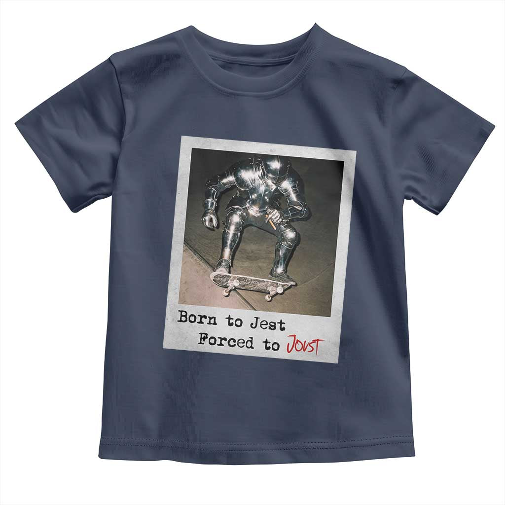 Knights Meme Toddler T Shirt Born to Jest Forced to Joust - Wonder Print Shop