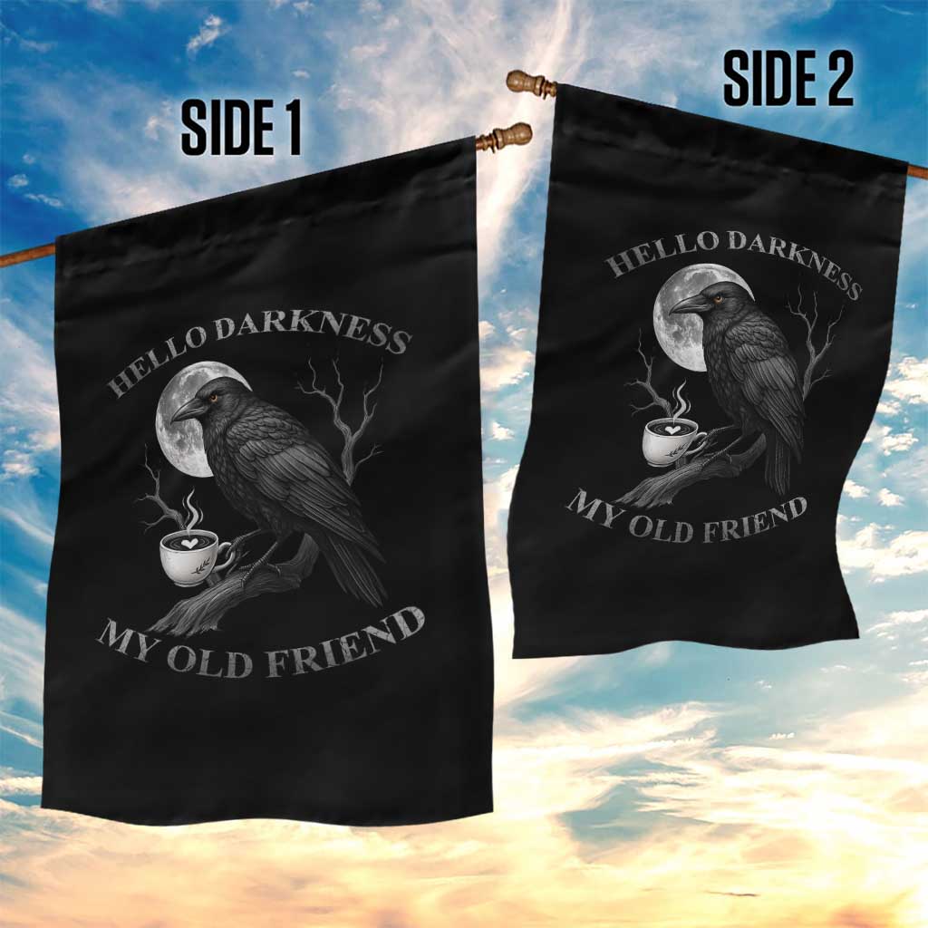 Funny Crow Coffee Garden Flag Raven Spooky Halloween Hello Darkness My Old Friend - Wonder Print Shop