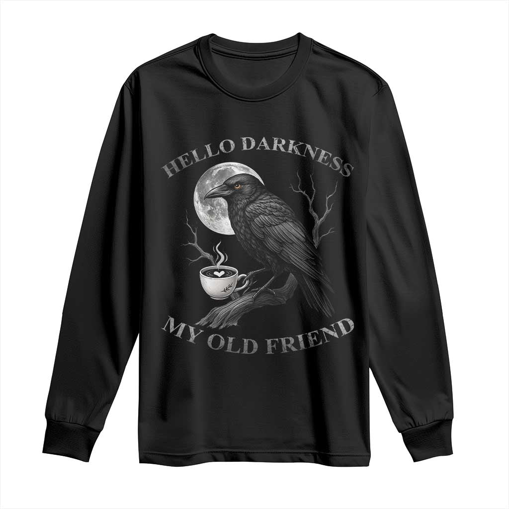 Funny Crow Coffee Long Sleeve Shirt Raven Spooky Halloween Hello Darkness My Old Friend - Wonder Print Shop