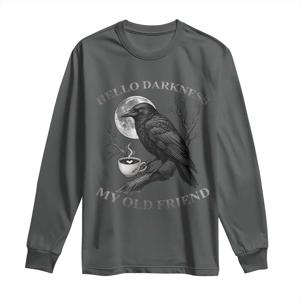 Funny Crow Coffee Long Sleeve Shirt Raven Spooky Halloween Hello Darkness My Old Friend - Wonder Print Shop
