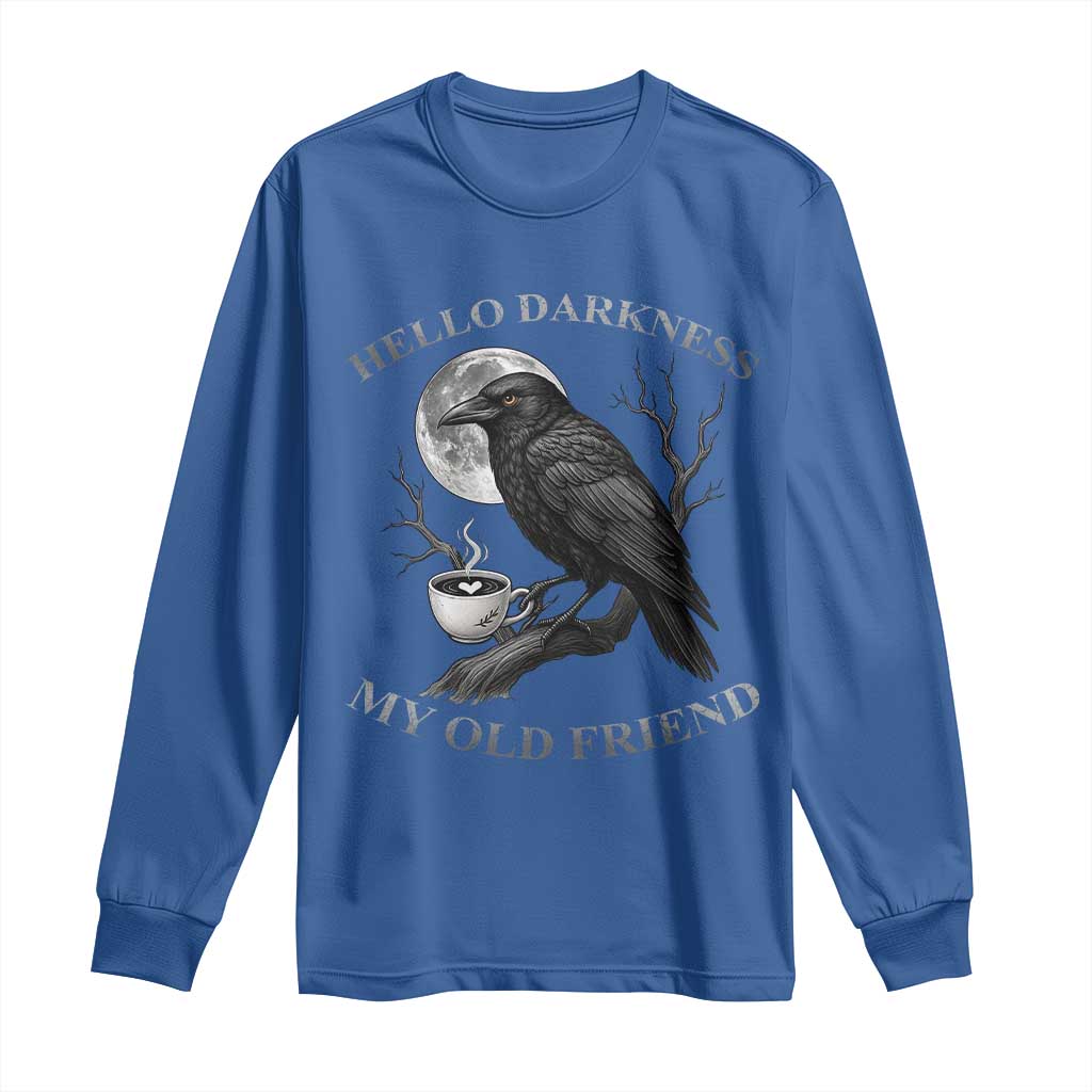 Funny Crow Coffee Long Sleeve Shirt Raven Spooky Halloween Hello Darkness My Old Friend - Wonder Print Shop