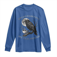Funny Crow Coffee Long Sleeve Shirt Raven Spooky Halloween Hello Darkness My Old Friend - Wonder Print Shop