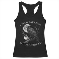 Funny Crow Coffee Racerback Tank Top Raven Spooky Halloween Hello Darkness My Old Friend - Wonder Print Shop