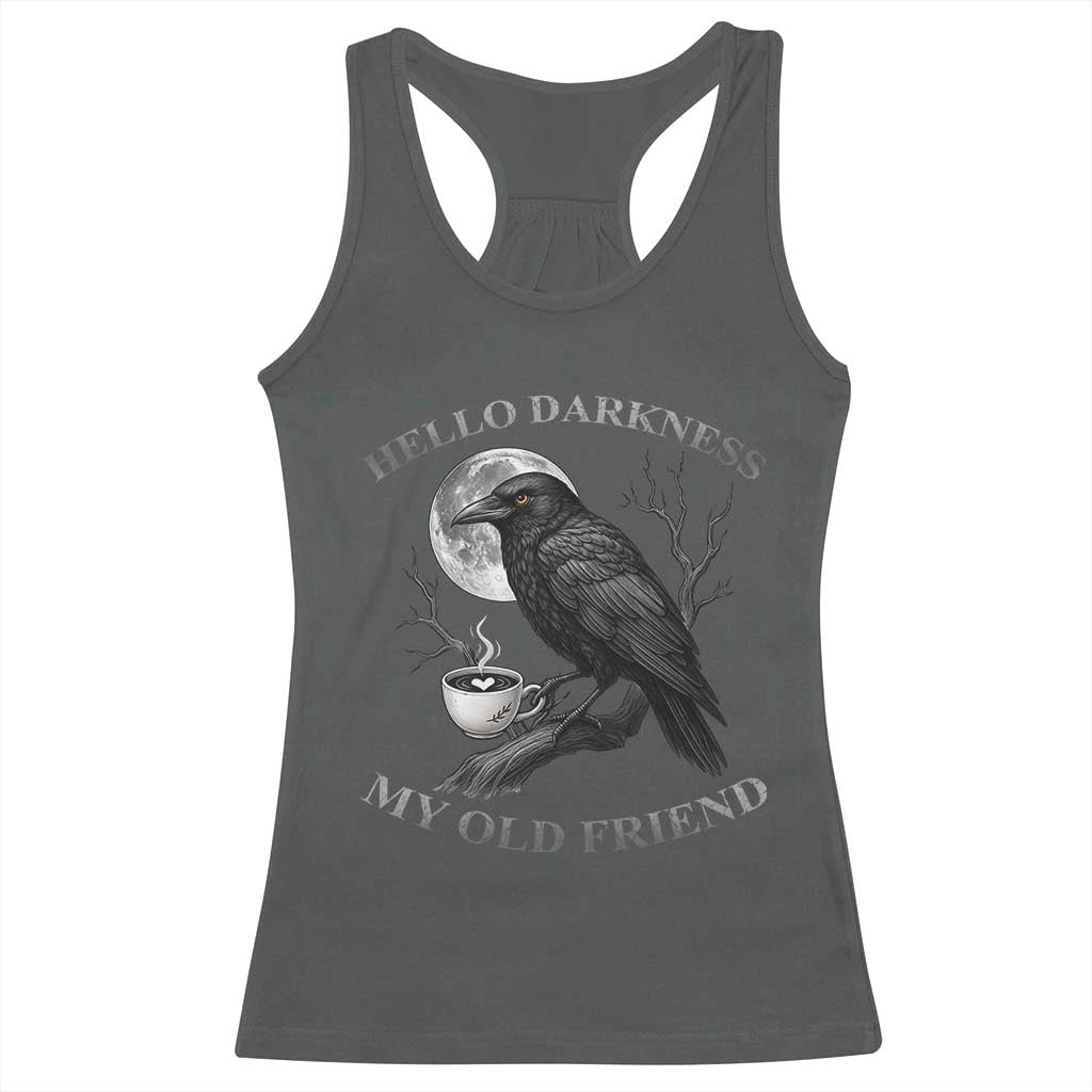 Funny Crow Coffee Racerback Tank Top Raven Spooky Halloween Hello Darkness My Old Friend - Wonder Print Shop