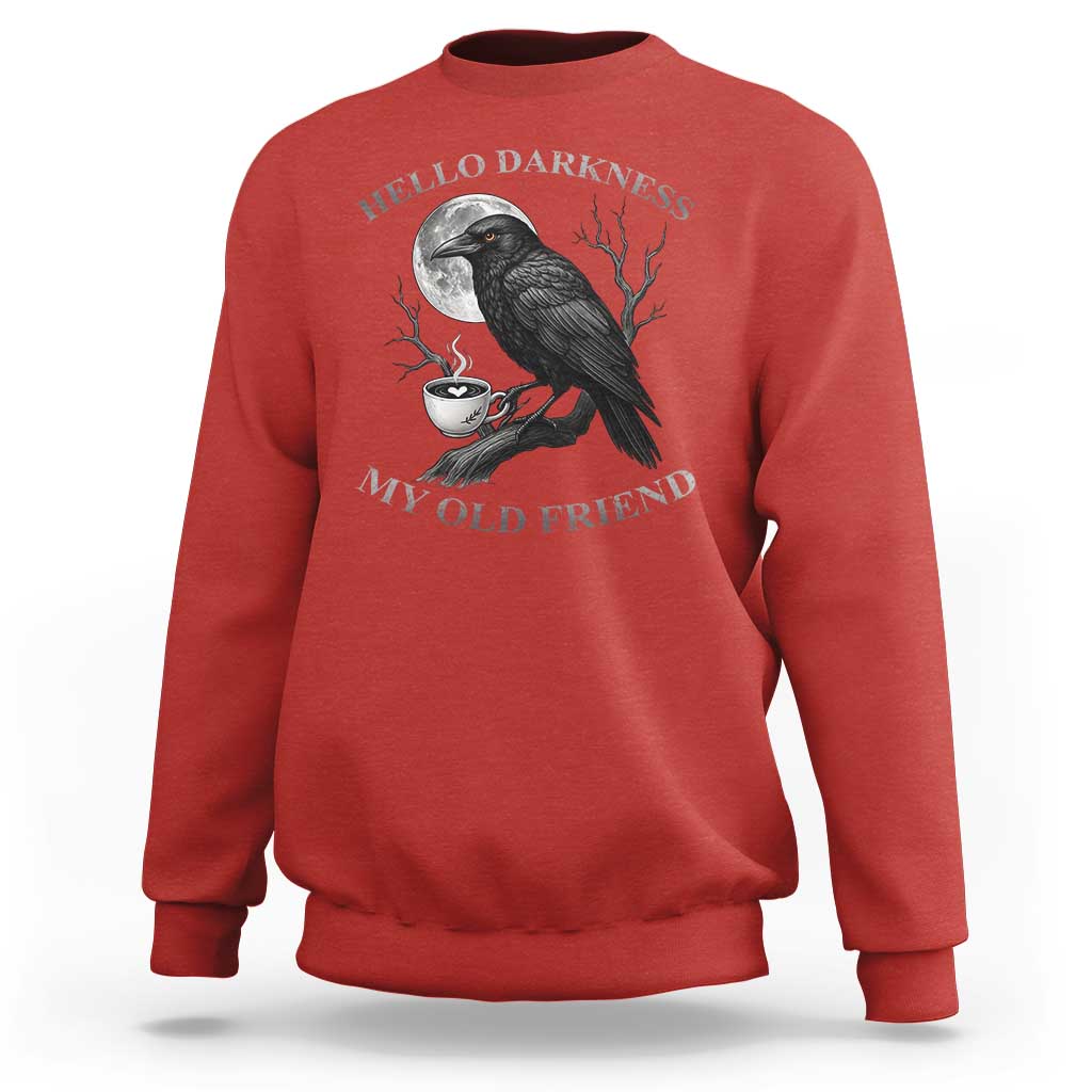 Funny Crow Coffee Sweatshirt Raven Spooky Halloween Hello Darkness My Old Friend - Wonder Print Shop