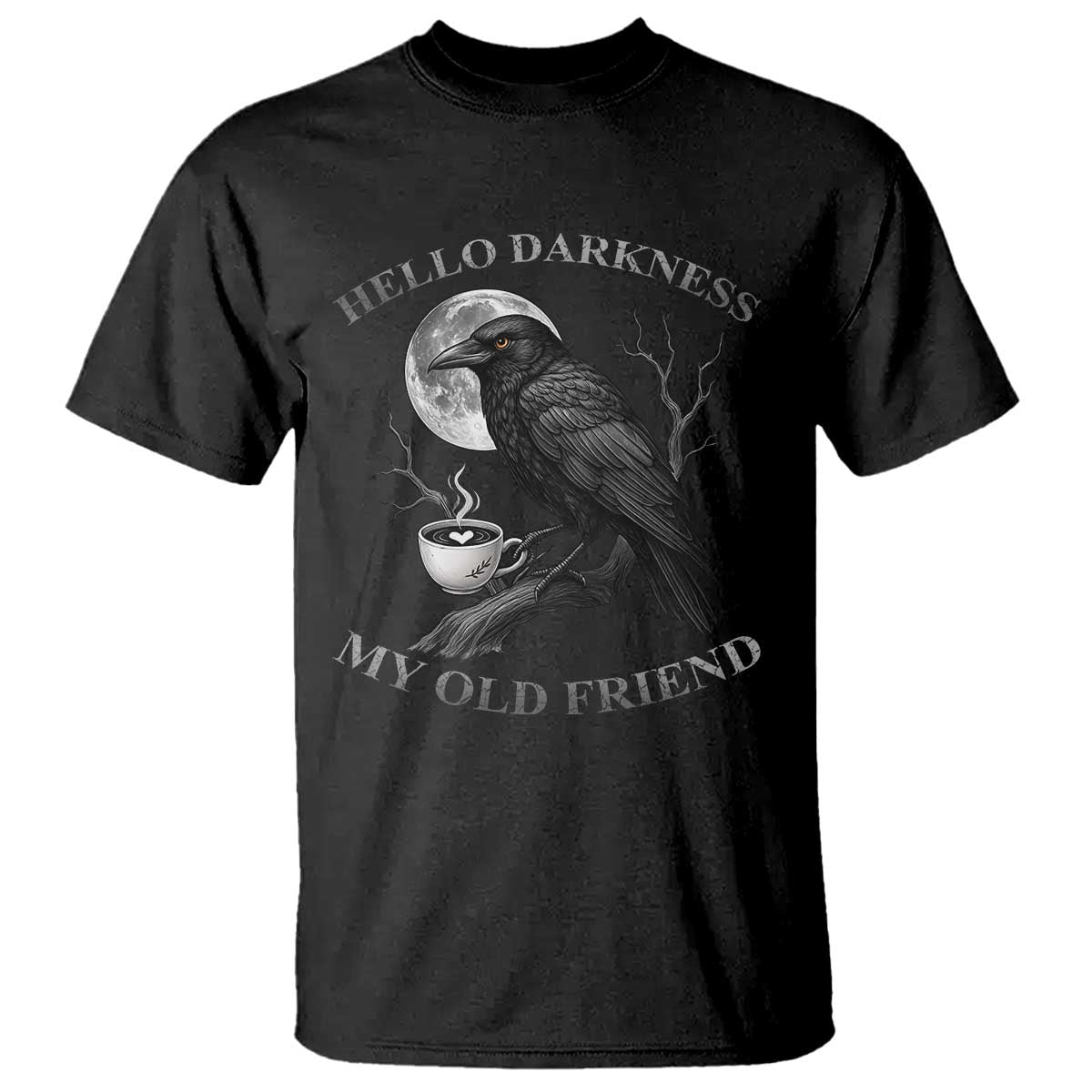 Funny Crow Coffee T Shirt Raven Spooky Halloween Hello Darkness My Old Friend - Wonder Print Shop