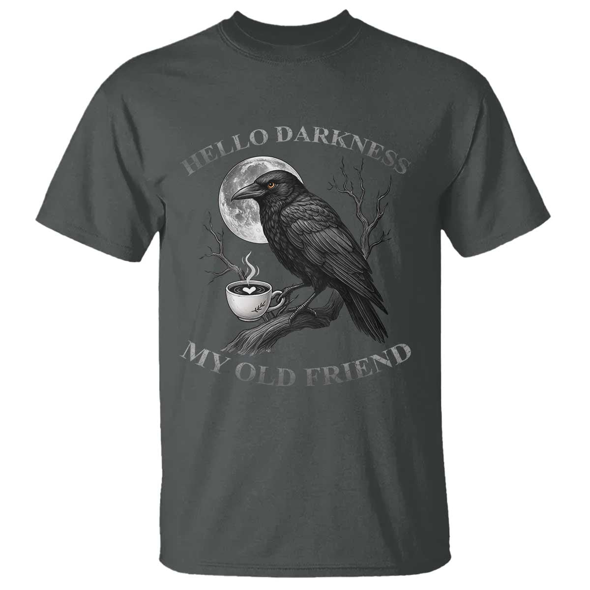 Funny Crow Coffee T Shirt Raven Spooky Halloween Hello Darkness My Old Friend - Wonder Print Shop