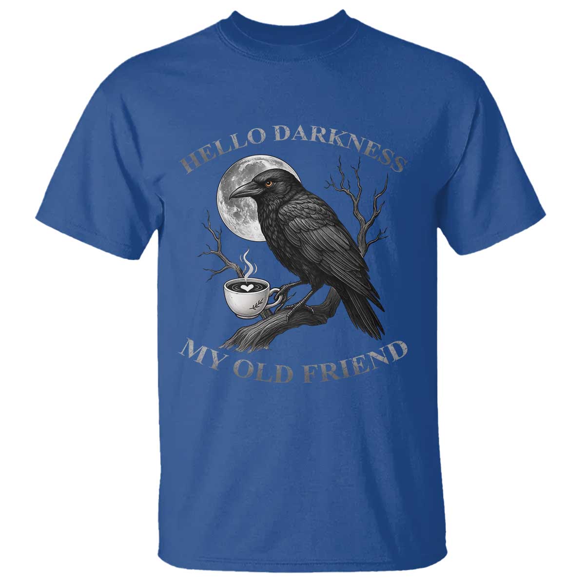 Funny Crow Coffee T Shirt Raven Spooky Halloween Hello Darkness My Old Friend - Wonder Print Shop